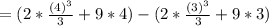= (2*\frac{(4)^3}{3}+9*4)-(2*\frac{(3)^3}{3}+9*3)