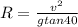 R = \frac{v^2}{g tan40}