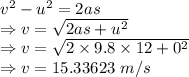 v^2-u^2=2as\\\Rightarrow v=\sqrt{2as+u^2}\\\Rightarrow v=\sqrt{2\times 9.8\times 12+0^2}\\\Rightarrow v=15.33623\ m/s