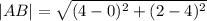 |AB|=\sqrt{(4-0)^2+(2-4)^2}