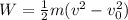 W=\frac{1}{2}m(v^2-v^2_0)