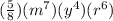 (\frac{5}{8} )(m^7)(y^4)(r^6)