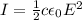 I=\frac{1}{2}c\epsilon_0 E^2
