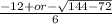 \frac{-12+or- \sqrt{144-72} }{6}