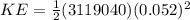 KE = \frac{1}{2}(3119040)(0.052)^2