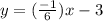 y = (\frac{-1}{6})x - 3
