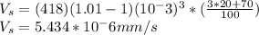 V_s= (418)(1.01-1)(10^-3)^3*(\frac{3*20+70}{100})\\V_s=5.434*10^-6mm/s