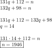 131q+112=n\\132q+98=n\\\\131q+112=132q+98\\q=14\\\\131\cdot14+112=n\\\boxed{n=1946}