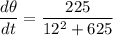 \dfrac{d\theta}{dt}= \dfrac{225}{12^2+625}