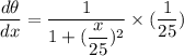 \dfrac{d\theta}{dx}= \dfrac{1}{1+(\dfrac{x}{25})^2}\times(\dfrac{1}{25})