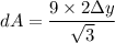 dA=\dfrac{9\times2\Delta y}{\sqrt{3}}