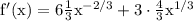 \rm f'(x)=6\frac13x^{-2/3}+3\cdot\frac43x^{1/3}