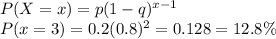 P(X=x) = p(1-q)^{x-1}\\P(x=3) = 0.2(0.8)^2 = 0.128 = 12.8\%