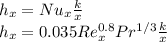 h_x=Nu_x \frac{k}{x}\\h_x= 0.035Re^{0.8}_xPr^{1/3} \frac{k}{x}