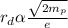 r_{d}\alpha \frac{\sqrt{2m_{p}}}{e}