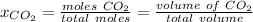 x_{CO_2} = \frac{moles \ CO_2}{total \ moles} =\frac{volume\ of\ CO_2}{total\ volume}