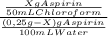 \frac{\frac{XgAspirin}{50mLChloroform} }{\frac{(0,25g-X)gAspirin}{100mLWater} }