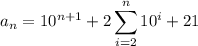 a_n=10^{n+1}+\displaystyle2\sum_{i=2}^n10^i+21