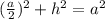 (\frac{a}{2})^2+h^2=a^2
