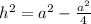 h^2=a^2-\frac{a^2}{4}
