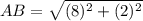 AB = \sqrt{(8)^{2}+(2)^{2}}