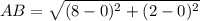 AB = \sqrt{(8-0)^{2}+(2-0)^{2}}