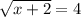 \sqrt{x+2}= 4