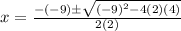 x =  \frac{ - ( - 9 )\pm \sqrt{ {( - 9)}^{2}  - 4(2)(4)} }{2(2)}