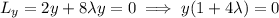 L_y=2y+8\lambda y=0\implies y(1+4\lambda)=0