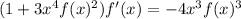 (1+3x^4f(x)^2)f'(x)=-4x^3f(x)^3