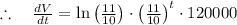 \\ \\ \therefore \quad \frac { dV }{ dt } =\ln { \left( \frac { 11 }{ 10 }  \right)  } \cdot { \left( \frac { 11 }{ 10 }  \right)  }^{ t }\cdot 120000