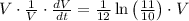 \\ \\ V\cdot \frac { 1 }{ V } \cdot \frac { dV }{ dt } =\frac { 1 }{ 12 } \ln { \left( \frac { 11 }{ 10 }  \right)  } \cdot V