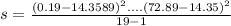 s= \frac{(0.19-14.3589)^2.... (72.89-14.35)^2}{19-1}