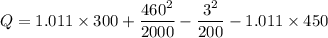 Q=1.011\times 300+\dfrac{460^2}{2000}-\dfrac{3^2}{200}-1.011\times 450