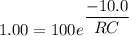 1.00=100e^{\dfrac{-10.0}{RC}}