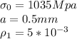 \sigma_0 = 1035Mpa\\a=0.5mm\\\rho_1 = 5*10^{-3}