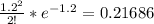 \frac{1.2^{2} }{2!} *e^{-1.2}=0.21686