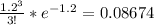 \frac{1.2^{3} }{3!} *e^{-1.2}=0.08674