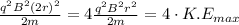 \frac{q^2B^2(2r)^2}{2m}=4\frac{q^2B^2r^2}{2m}=4\cdot K.E_{max}