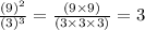 \frac{(9)^2}{(3)^3} = \frac{(9\times9)}{(3 \times 3\times3)}  = 3
