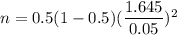 n=0.5(1-0.5)(\dfrac{1.645}{0.05})^2