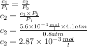 \frac{c_1}{P_1}= \frac{c_2}{P_2}\\c_2=\frac{c_1 \times P_2}{P_1}\\c_2=\frac{5.6 \times10^{-4} \frac{mol}{l}  \times 4.1 atm}{0.8 atm}\\c_2= 2.87\times 10^{-3} \frac{mol}{l}