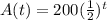 A(t) = 200(\frac{1}{2})^t