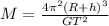 M=\frac{4\pi ^{2} (R+h)^{3}}{GT^{2} }