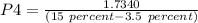 P4=\frac{1.7340}{(15\ percent-3.5\ percent)}