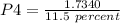 P4=\frac{1.7340}{11.5\ percent}