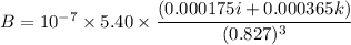 B=10^{-7}\times5.40\times\dfrac{(0.000175i+0.000365k)}{(0.827)^3}