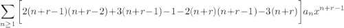 \displaystyle\sum_{n\ge1}\bigg[2(n+r-1)(n+r-2)+3(n+r-1)-1-2(n+r)(n+r-1)-3(n+r)\bigg]a_nx^{n+r-1}