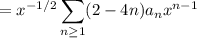 =x^{-1/2}\displaystyle\sum_{n\ge1}(2-4n)a_nx^{n-1}