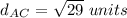 d_A_C=\sqrt{29}\ units